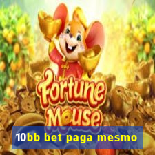 10bb bet paga mesmo